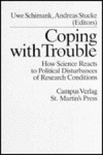 Coping with Trouble: How Science Reacts to Political Disturbances of Research Conditions - Uwe Schimank