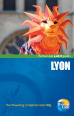 Lyon Pocket Guide, 3rd - Thomas Cook Publishing, Thomas Cook Publishing