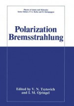 Polarization Bremsstrahlung - V.N. Tsytovich, I.M. Oiringel