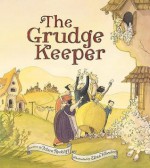 The Grudge Keeper - Mara Rockliff