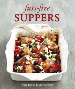 Fuss-Free Suppers - Jenny Kay