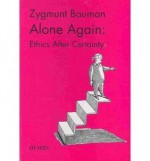 Alone Again: Ethics After Certainty (Demos Papers) - Zygmunt Bauman