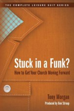 Stuck in a Funk? - Tony Morgan