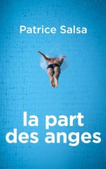 La part des anges (French Edition) - Patrice Salsa