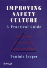 Improving Safety Culture: A Practical Guide - Dominic Cooper