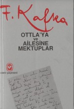 Ottla'ya ve Ailesine Mektuplar - Franz Kafka, Kâmuran Şipal