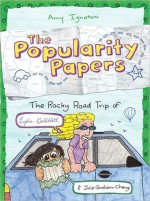 The Popularity Papers: Book Four: The Rocky Road Trip of Lydia Goldblatt & Julie Graham-Chang - Amy Ignatow