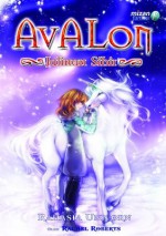 Avalon: Jalinan Sihir-Rahasia Unicorn - Rachel Roberts, Tanti Setiawati, Ahmad Mahdi, Dian Hartati