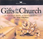 Gifts for the Church: A Practical Study of Spiritual Gifts - Faith Works