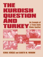 The Kurdish Question and Turkey: An Example of a Trans-State Ethnic Conflict - Kemal Kirişçi, Gareth M Winrow