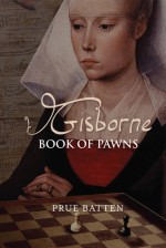 Gisborne: Book of Pawns - Prue Batten