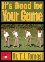 It's Good for Your Game - T.J. Tomasi