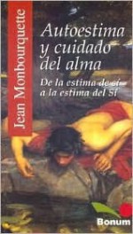 Autoestima y Cuidado del Alma - Jean Monbourquette