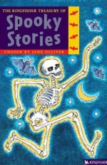 The Kingfisher Treasury of Spooky Stories (Kingfisher Treasury of - Annabel Spenceley, Jane Olliver