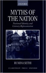 Myths of the Nation - National Identity and Literary Representation - Rumina Sethi