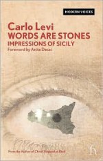 Words are Stones: Impressions of Sicily - Carlo Levi, Anita Desai, Antony Shugaar