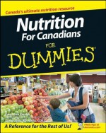 Nutrition For Canadians For Dummies - Carol Ann Rinzler, Doug Cook