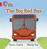 The Big Red Bus: Red A/Band 2 A (Collins Big Cat Phonics) - Alison Hawes, Ken Wison-Max