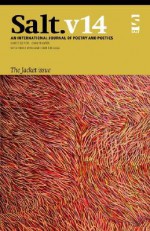 Salt: An International Journal of Poetry and Poetics: Volume 14 - John Tranter