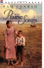 Prairie Songs - Pam Conrad, Darryl S. Zudeck