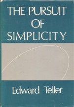 The Pursuit Of Simplicity - Edward Teller