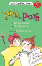 Pish and Posh - Barbara Bottner, Gerald Kruglik