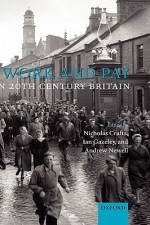 Work and Pay in 20th Century Britain - Nicholas Crafts