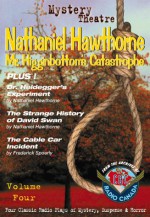 Mystery Theatre: Mr Higginbottom's Catastrophe/Dr. Heidegger's Experiment/the Strange History of David Swan/the Cable Car Incident (Mystery Theatre) - Nathaniel Hawthorne, Scenario Productions, Roger Crowther, Peter Donkin, Frederick Spoerly