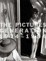 The Pictures Generation, 1974-1984 - Douglas Eklund