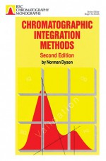 Chromatographic Integration Methods - Norman Dyson, N. Dyson, Norman Dyson, Royal Society of Chemistry, Roger M. Smith