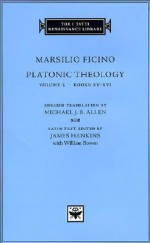 Platonic Theology Volume 5 Books XV-XVI - Marsilio Ficino, James Hankins, Michael J.B. Allen