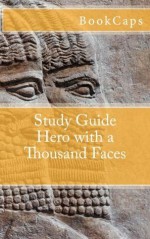 Hero with a Thousand Faces (A BookCaps Study Guide) - BookCaps