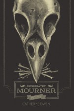 Designated Mourner - Catherine Owen