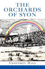 The Orchards of Syon - Geoffrey Hill