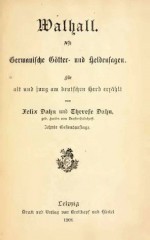 Walhall Germanische Götter- und Heldensagen - 1908 (German Edition) - Therese Dahn, Felix Dahn