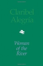 Woman Of The River: Bilingual edition (Pitt Poetry) (English and Spanish Edition) - Claribel Alegría, Darwin Flakoll