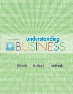 Nickels, William; McHugh, James; McHugh, Susan's Understanding Business 9th (ninth) edition by Nickels, William; McHugh, James; McHugh, Susan published by McGraw-Hill/Irwin [Hardcover] (2009) - Nickels, McHugh