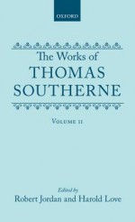 The Works Of Thomas Southerne - Thomas Southerne, Robert Jordan, Harold Love