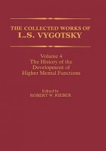 The Collected Works of L.S. Vygotsky, Volume 4: The History of the Development of Higher Mental Functions - Lev S. Vygotsky, Robert W. Rieber