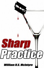 Sharp Practice - William H.S. McIntyre