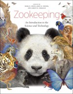 Zookeeping: An Introduction to the Science and Technology - Mark Irwin, John B. Stoner, Aaron M. Cobaugh