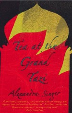 Tea At The Grand Tazi - Alexandra Singer