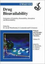 Drug Bioavailability: Estimation of Solubility, Permeability, Absorption and Bioavailability - Han van de Waterbeemd