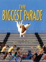 The Biggest Parade - Elizabeth Winthrop, Mark Ulriksen