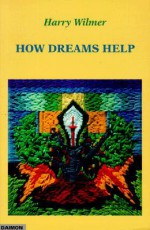 How Dreams Help - Harry A. Wilmer