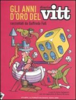 Gli anni d'oro del Diario Vitt - Goffredo Fofi, Benito Jacovitti, A. Saleppichi