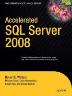 Accelerated SQL Server 2008 - Rob Walters, Robin Dewson, Michael Coles