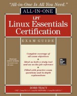 LPI Linux Essentials Certification All-in-One Exam Guide - Robb Tracy