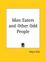 Man Eaters and Other Odd People - Thomas Mayne Reid