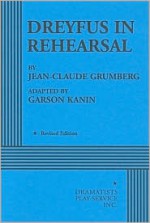 Dreyfus in Rehearsal. - Jean-Claude Grumberg